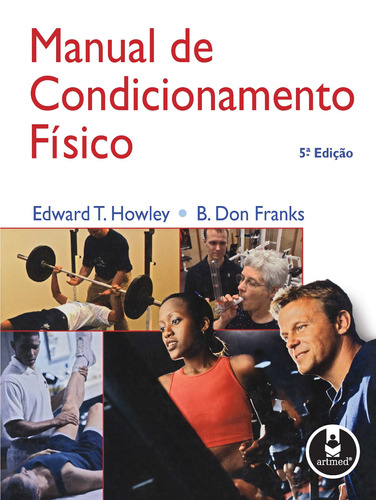 Manual de Condicionamento Físico, de Howley, Edward T.. Artmed Editora Ltda., capa mole, edição 5 em português, 2008