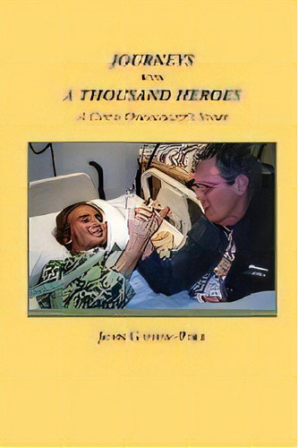 Journeys With A Thousand Heroes : A Child Oncologist's Story, De John Graham-pole. Editorial Wising Up Press, Tapa Blanda En Inglés