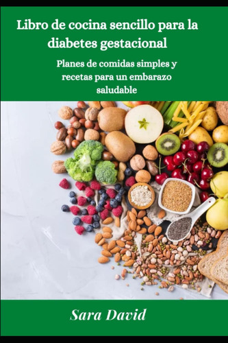 Libro: Libro De Cocina Sencillo Para La Diabetes Gestacional