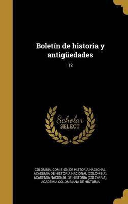 Libro Bolet N De Historia Y Antig Edades; 12 - Colombia C...