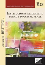 Comprar Instituciones de derecho penal y procesal penal, de Giuseppe Bettiol. Editorial EDICIONES OLEJNIK, tapa blanda en español