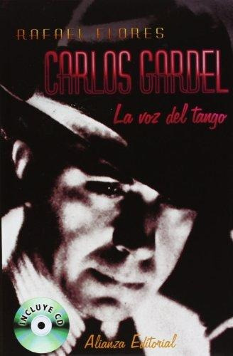 Carlos Gardel La Voz Del Tango, De Rafael Flores. Editorial Alianza (g), Tapa Dura En Español