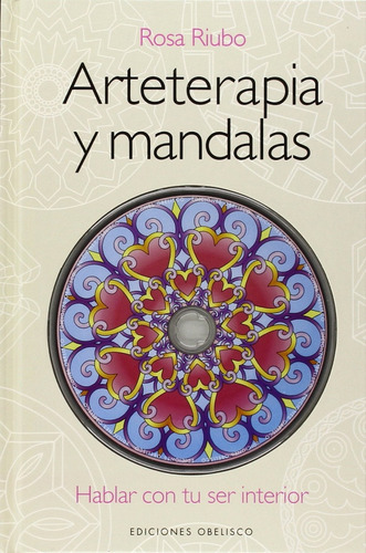 Arteterapia Y Mandalas. Hablar Con Tu Ser Interior. - Rosa R