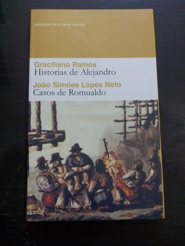 Historias De Alejandro Y Casos De Romualdo - Ramos Y Lopes