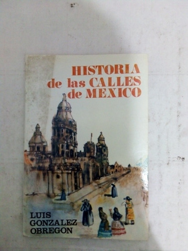 Historian De Las Calles De Mexico Luis Gonzalez Obrero