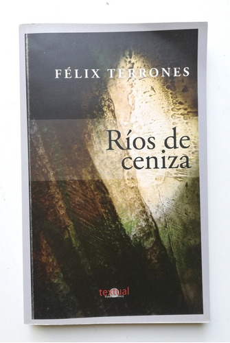 Ríos De Ceniza - Félix Terrones