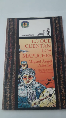 Lo Que Cuentan Los Mapuches De  Palermo Sudamericana