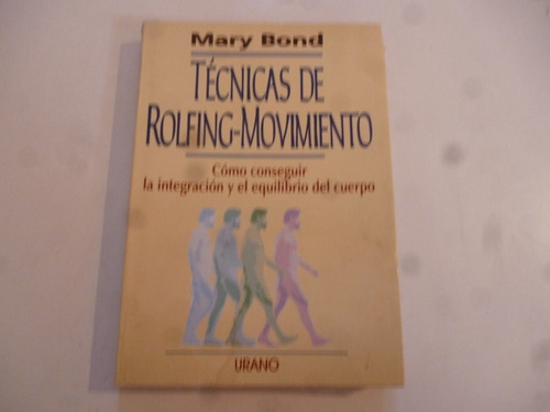 Tecnicas Del Rolfing-movimiento Mary Bond