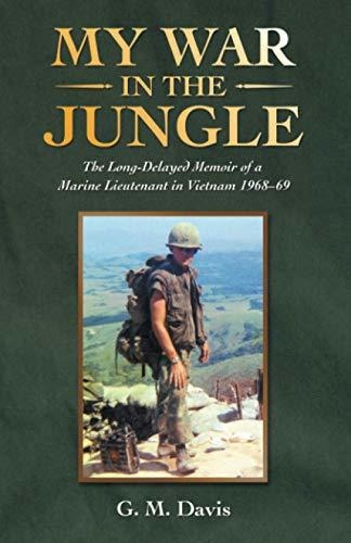 Book : My War In The Jungle The Long-delayed Memoir Of A...