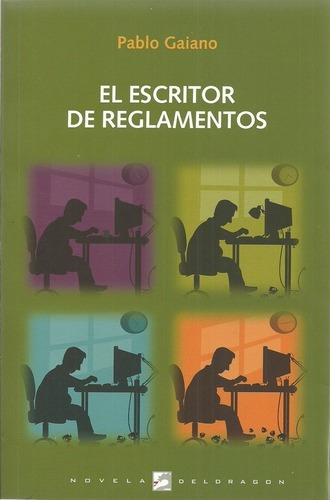 El Escritor De Reglamentos - Gaiano, Pablo, De Gaiano, Pablo. Editorial Deldragón En Español
