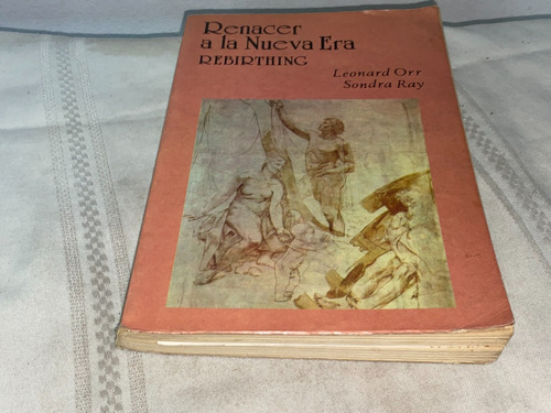 Renacer A La Nueva Era- Leonard Orr- Lc (Usado)