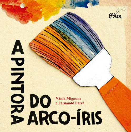 A Pintora Do Arco-íris, De Fernando Paiva. Editora Polen, Capa Mole Em Português