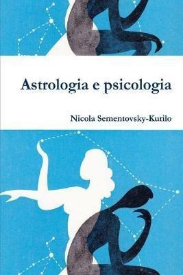 Astrologia E Psicologia - Nicola Sementovsky-kurilo