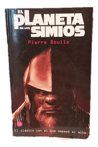 El Planeta De Los Simios - Pierre Boulle