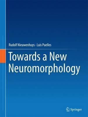 Libro Towards A New Neuromorphology - Rudolf Nieuwenhuys