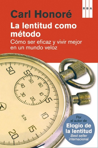 Lentitud Como Método, La - Carl Honoré