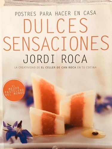 Dulces Sensaciones Postres Jordi Roca