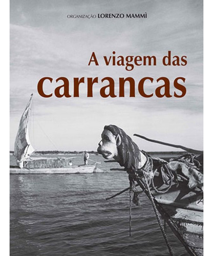 A Viagem Das Carrancas