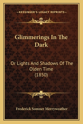 Libro Glimmerings In The Dark: Or Lights And Shadows Of T...