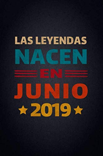 Las Leyendas Nacen En Junio 2019: Diario Cuaderno Diario De