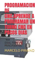 Comprar Libro: Programacion De Cnc.aprende A Programar Un Torno Cnc