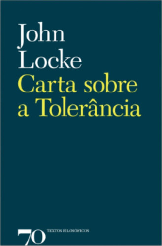 Carta Sobre A Tolerância, De Locke, John. Editora Edicoes 70 - Almedina, Capa Mole Em Português