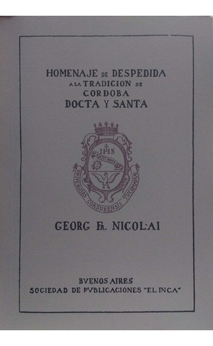 Homenaje De Despedida A La Tradición De Córdoba. Doc, De Nicolai, Georg Fr. Editorial Universidad Nacional De Córdoba En Español