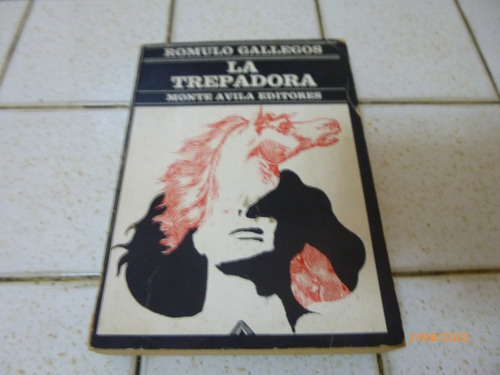 Libro La Trepadora De Romulo Gallegos