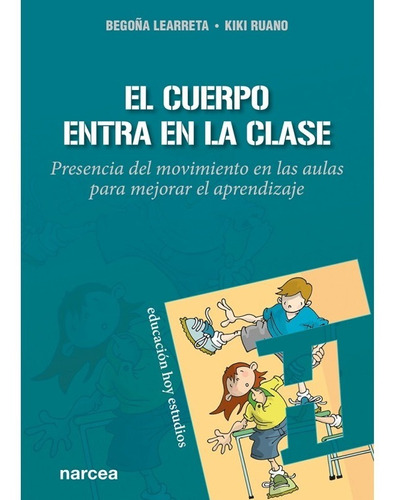 Libro El Cuerpo Entra En La Clase, Ed. Narcea