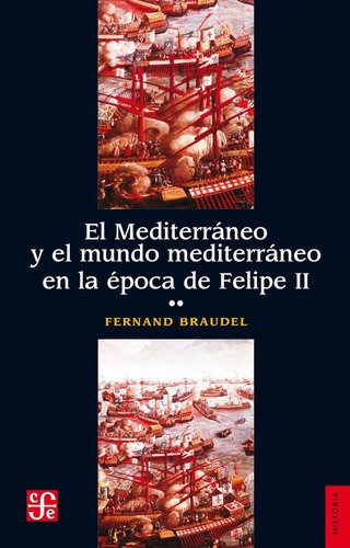 Mundo Mediterráneo En Época Felipe Ii - Tomo 2, Braudel, Fce