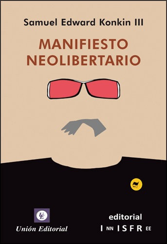 Manifiesto Neolibertario - Konkin Iii, Samuel Edward