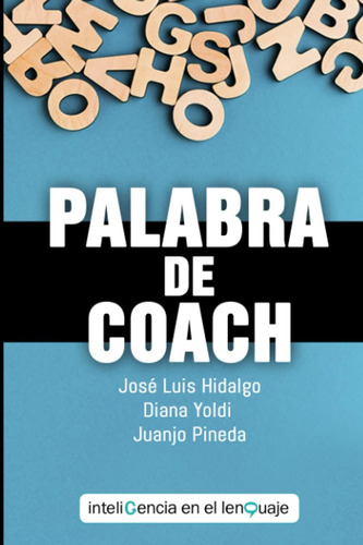 Libro: Palabra De Coach: Enriquece Tu Practica De Coaching P