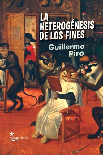 Heterogenesis De Los Fines, La - Guillermo Piro
