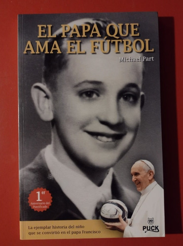 El Papa Que Ama El Futbol . Michael Part