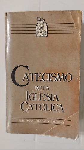 Catecismo De La Iglesia Católica. Ediciones Tripode