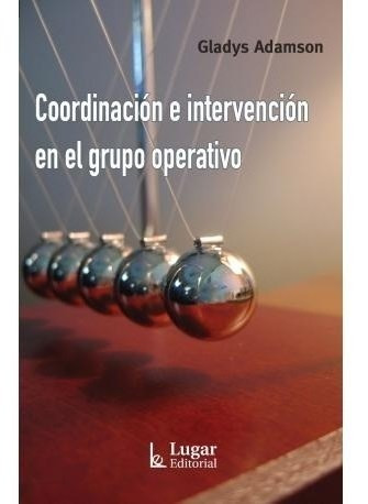 Libro Coordinacion E Intervencion En El Grupo Operativo De G