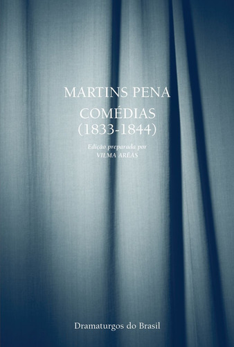 Comédias (1833-1844), de Arêas, Vilma. Série Coleção Dramaturgos do Brasil (1), vol. 1. Editora Wmf Martins Fontes Ltda, capa mole em português, 2007