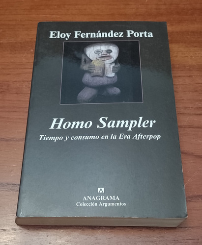 Homo Sampler Tiempo Y Consumo Era Afterpop Fernandez Porta