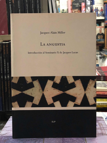 La Angustia - Jacques Alain Miller