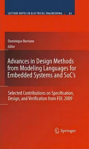 Advances In Design Methods From Modeling Languages For Embedded Systems And Soc's, De Dominique Borrione. Editorial Springer, Tapa Dura En Inglés