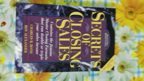 Secrets Of Closing Sales -c.b. Roth-roy Alexander