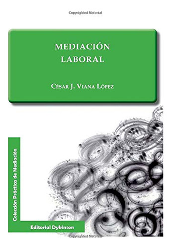 Mediacion Laboral -coleccion Practica De Mediacion-