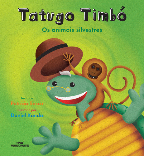 Tatugo Timbó: Os Animais Silvestres, de Secco, Patrícia Engel. Tatugo Timbó Editorial Editora Melhoramentos Ltda., capa mole em português, 2017