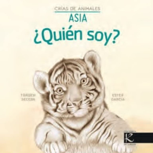 ¿quién Soy? Crías De Animales - Asia (spanish Edition) 