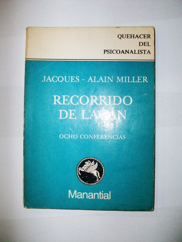 Recorrido De Lacan - Jacques Alain Miller - Manantial