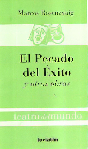 El Pecado Del Exito Y Otras Obras, De Marcos Rosenzvaig. Editorial Leviatán, Tapa Blanda, Edición 1 En Español