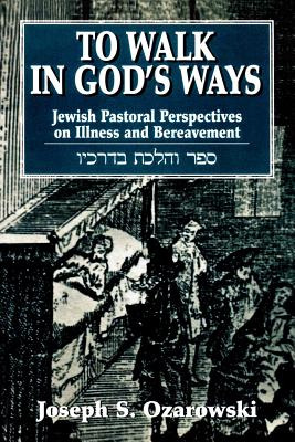 Libro To Walk In God's Ways: Jewish Pastoral Perspectives...