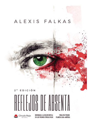 Reflejos De Absenta (2ª Edición), De Falkas Alexis.. Grupo Editorial Círculo Rojo Sl, Tapa Blanda, Edición 1.0 En Español