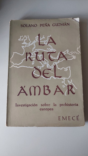 Solano Peña Guzmán Libro - La Ruta Del Ámbar 