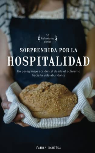 Sorprendida Por La Hospitalidad: Un Peregrinaje Accidental D